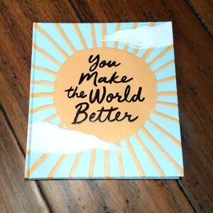 You Make the World Better Hardcover Book by Jennifer Pletsh